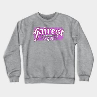 Fairest Crewneck Sweatshirt